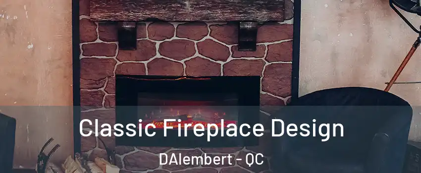  Classic Fireplace Design DAlembert - QC