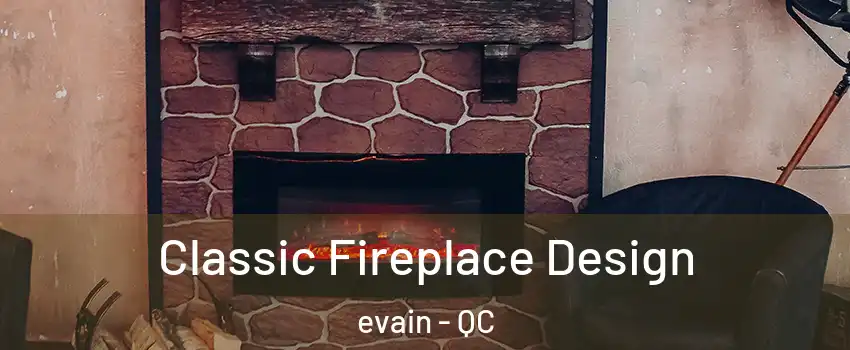  Classic Fireplace Design evain - QC