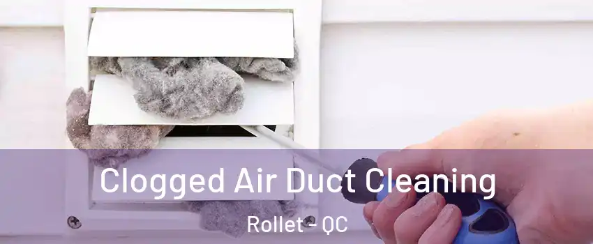  Clogged Air Duct Cleaning Rollet - QC
