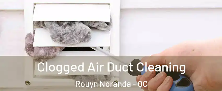  Clogged Air Duct Cleaning Rouyn Noranda - QC