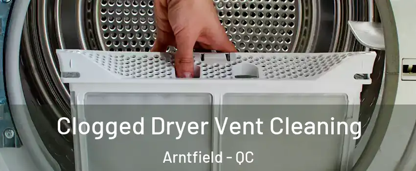  Clogged Dryer Vent Cleaning Arntfield - QC