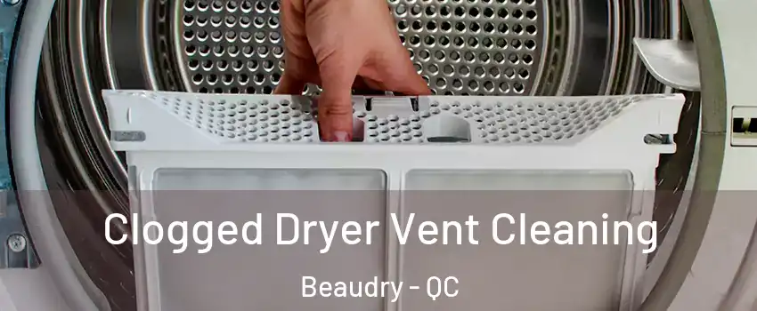  Clogged Dryer Vent Cleaning Beaudry - QC