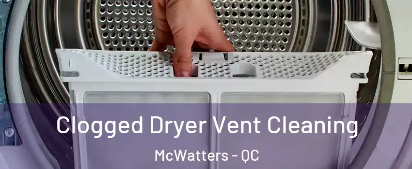  Clogged Dryer Vent Cleaning McWatters - QC