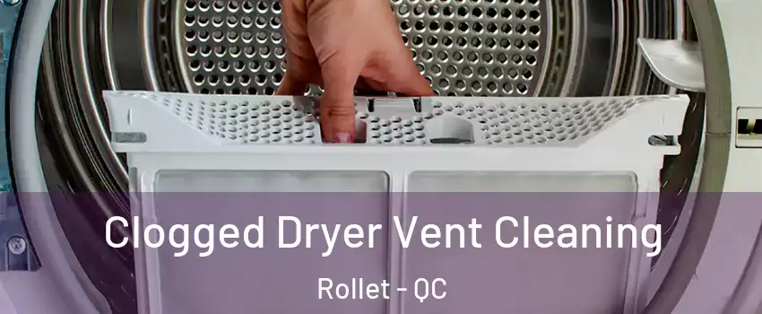  Clogged Dryer Vent Cleaning Rollet - QC