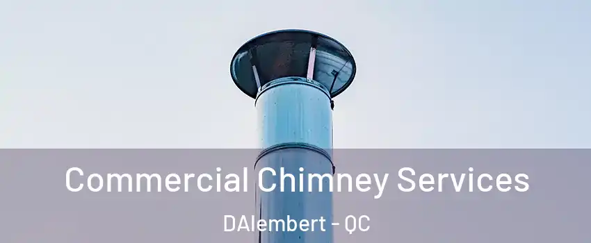  Commercial Chimney Services DAlembert - QC