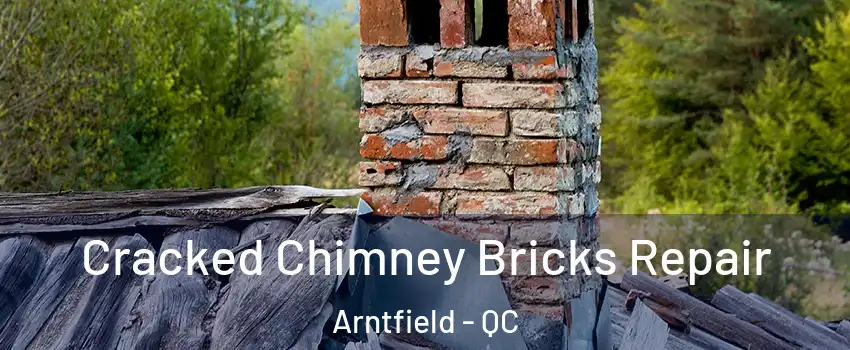  Cracked Chimney Bricks Repair Arntfield - QC