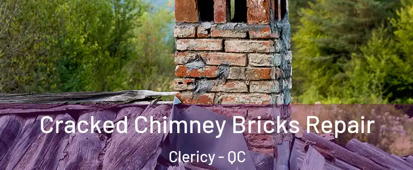  Cracked Chimney Bricks Repair Clericy - QC