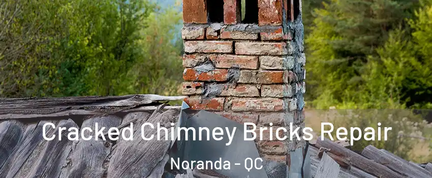  Cracked Chimney Bricks Repair Noranda - QC