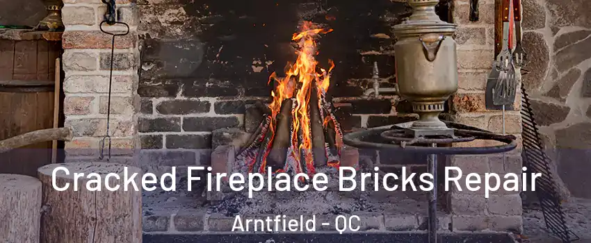  Cracked Fireplace Bricks Repair Arntfield - QC
