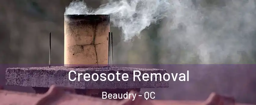  Creosote Removal Beaudry - QC