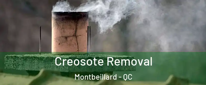  Creosote Removal Montbeillard - QC