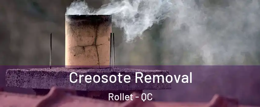  Creosote Removal Rollet - QC