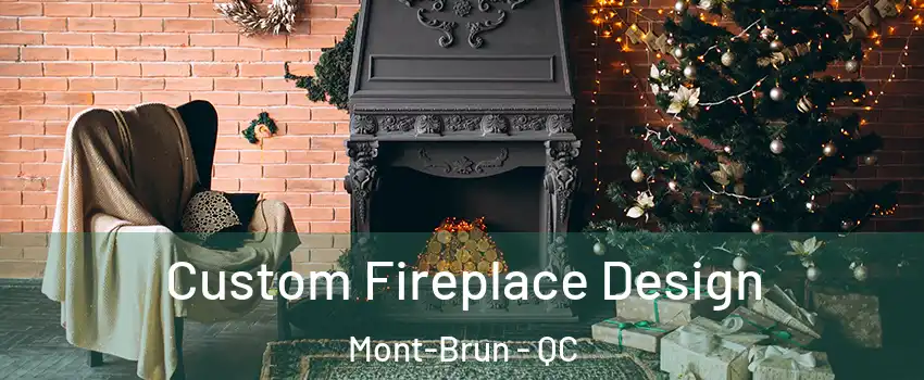  Custom Fireplace Design Mont-Brun - QC