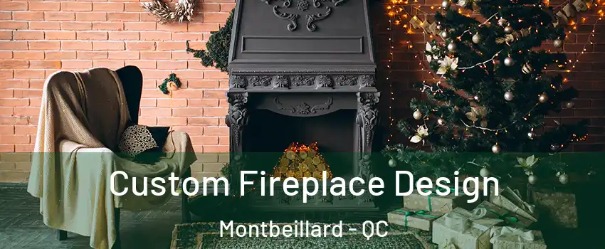  Custom Fireplace Design Montbeillard - QC