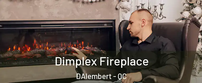  Dimplex Fireplace DAlembert - QC
