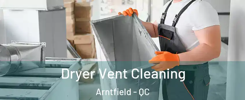  Dryer Vent Cleaning Arntfield - QC