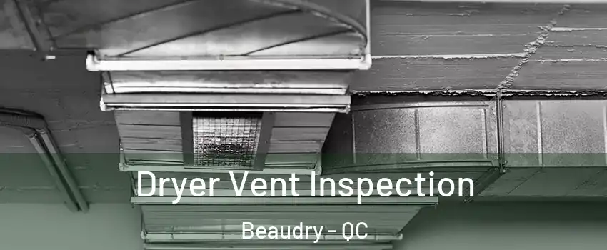 Dryer Vent Inspection Beaudry - QC