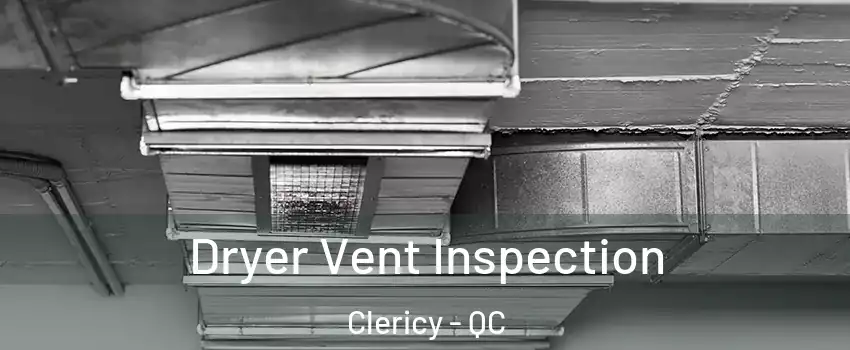  Dryer Vent Inspection Clericy - QC