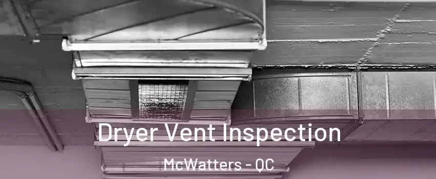  Dryer Vent Inspection McWatters - QC
