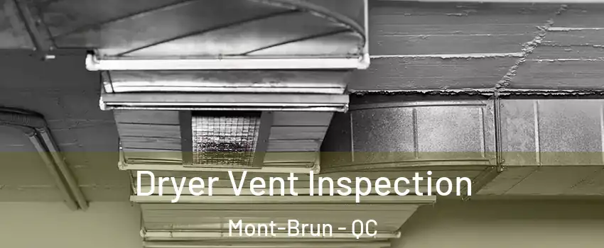  Dryer Vent Inspection Mont-Brun - QC