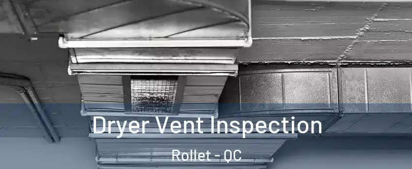  Dryer Vent Inspection Rollet - QC