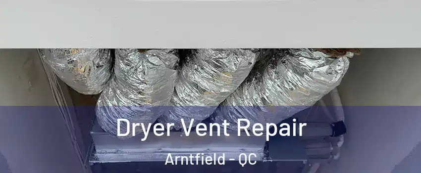  Dryer Vent Repair Arntfield - QC