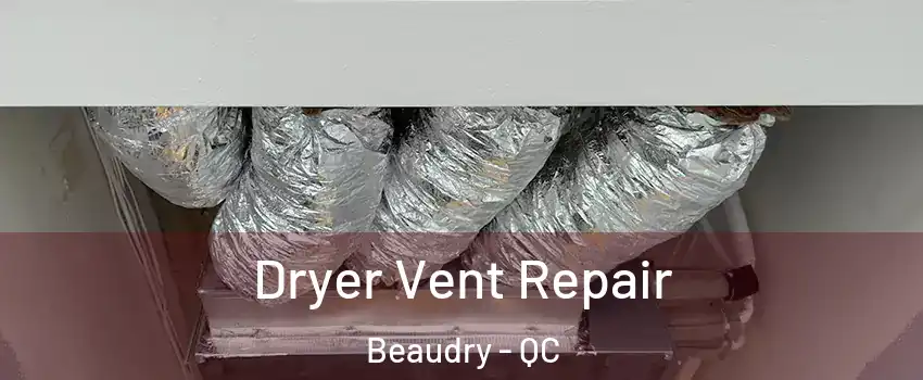  Dryer Vent Repair Beaudry - QC