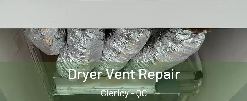  Dryer Vent Repair Clericy - QC