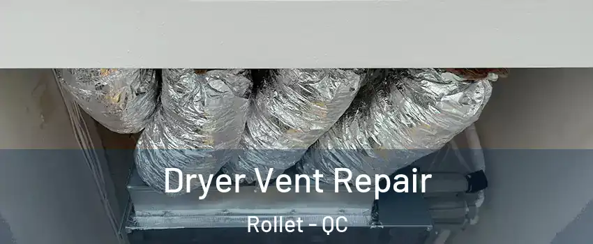  Dryer Vent Repair Rollet - QC