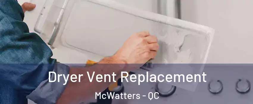  Dryer Vent Replacement McWatters - QC