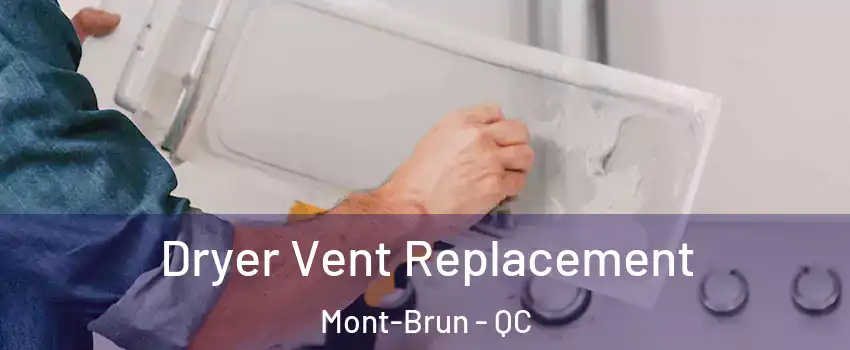 Dryer Vent Replacement Mont-Brun - QC
