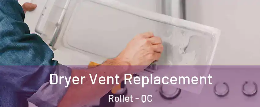  Dryer Vent Replacement Rollet - QC