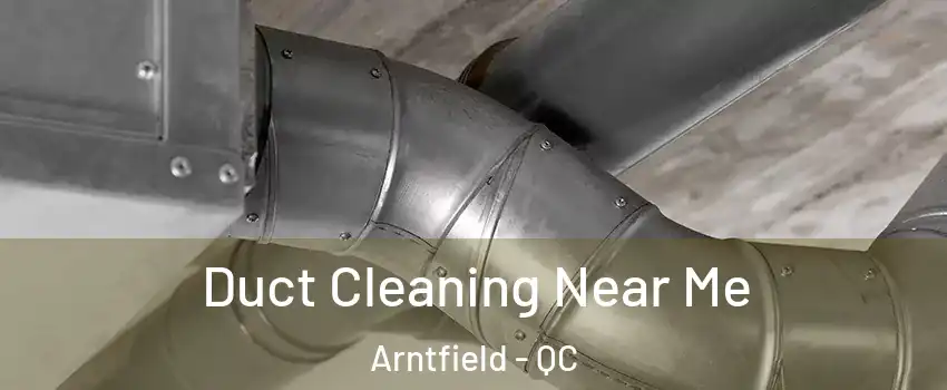 Duct Cleaning Near Me Arntfield - QC
