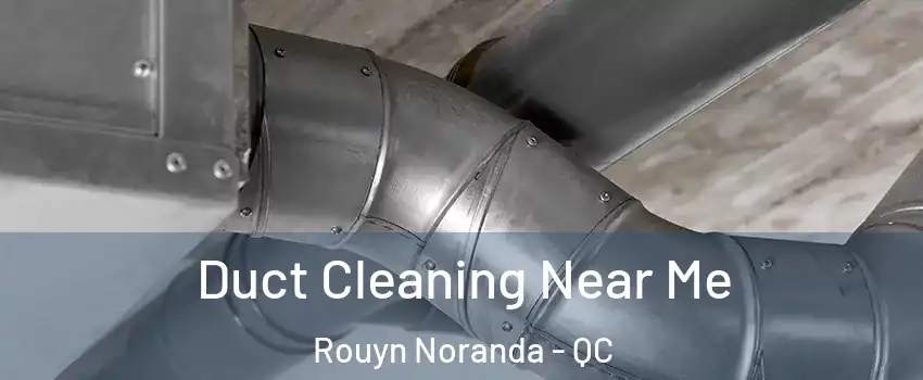  Duct Cleaning Near Me Rouyn Noranda - QC