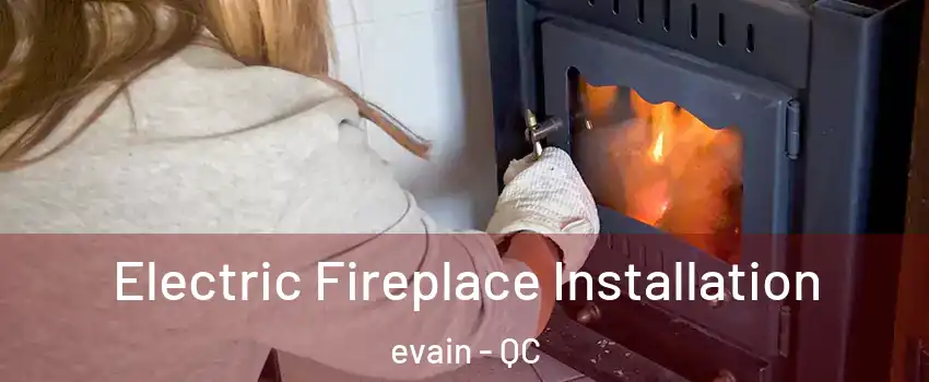  Electric Fireplace Installation evain - QC