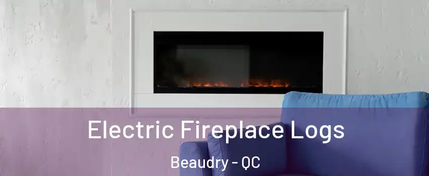  Electric Fireplace Logs Beaudry - QC