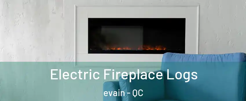  Electric Fireplace Logs evain - QC