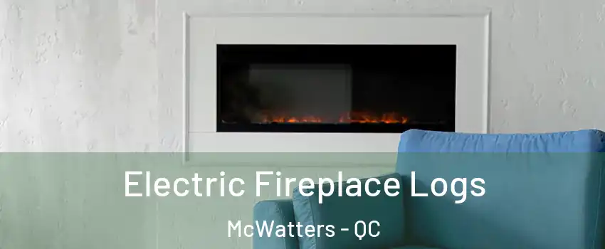  Electric Fireplace Logs McWatters - QC