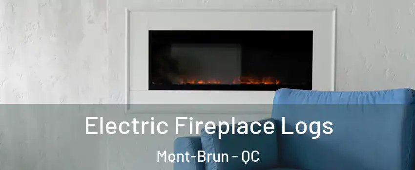  Electric Fireplace Logs Mont-Brun - QC