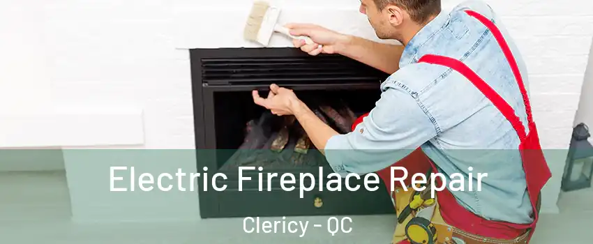  Electric Fireplace Repair Clericy - QC