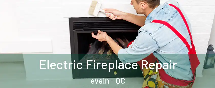  Electric Fireplace Repair evain - QC