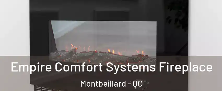 Empire Comfort Systems Fireplace Montbeillard - QC
