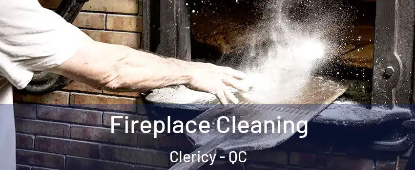  Fireplace Cleaning Clericy - QC
