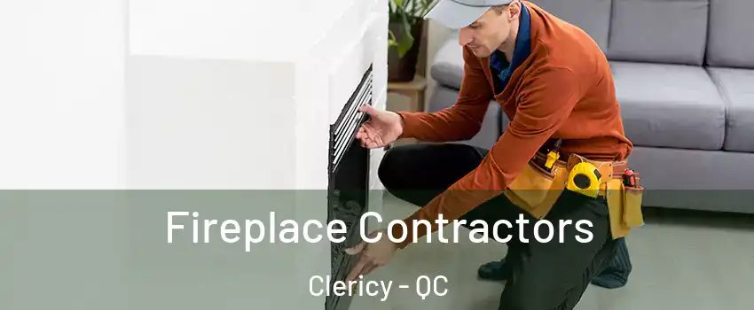  Fireplace Contractors Clericy - QC