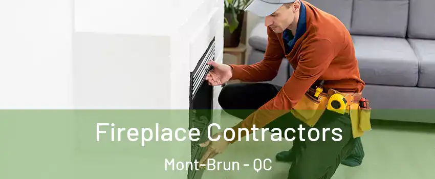  Fireplace Contractors Mont-Brun - QC
