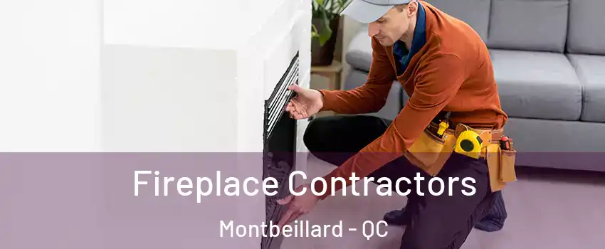  Fireplace Contractors Montbeillard - QC
