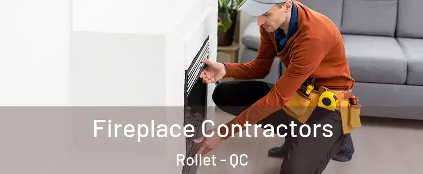  Fireplace Contractors Rollet - QC