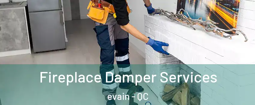  Fireplace Damper Services evain - QC