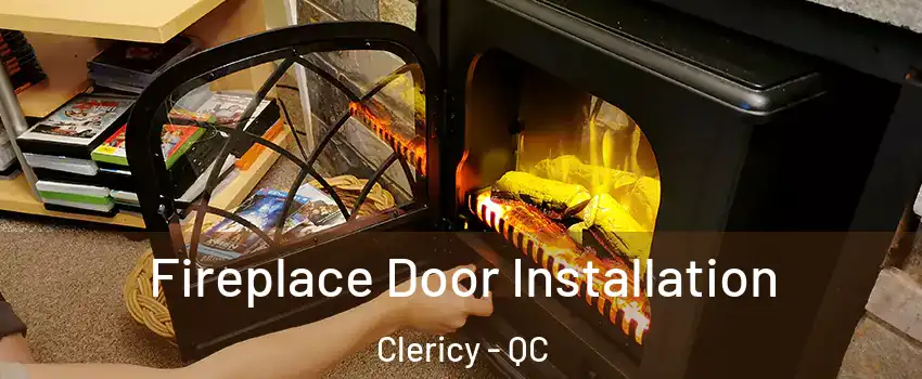  Fireplace Door Installation Clericy - QC