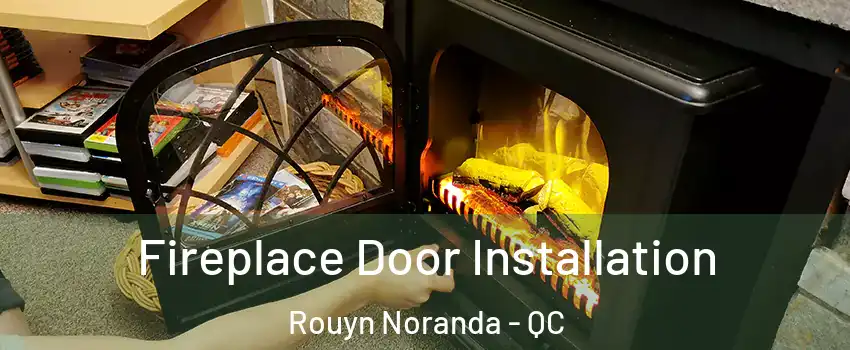  Fireplace Door Installation Rouyn Noranda - QC
